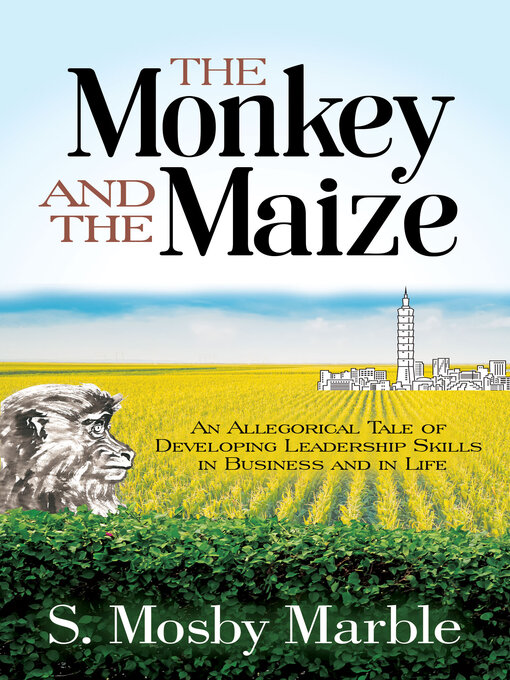 Title details for The Monkey and the Maize by S. Mosby Marble - Available
